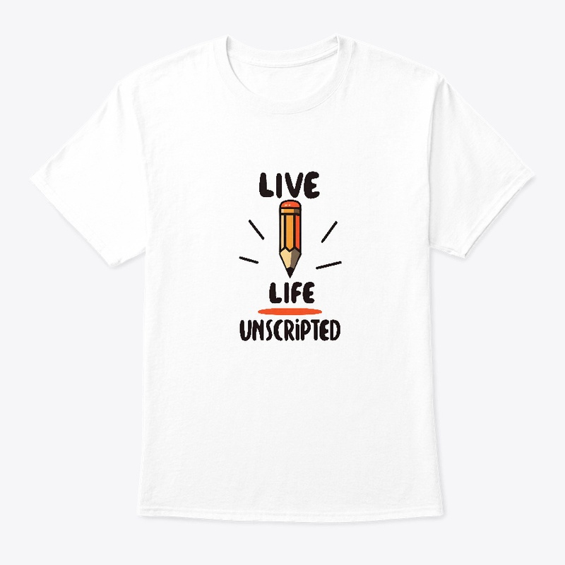 Live Life Unscripted T-shirt