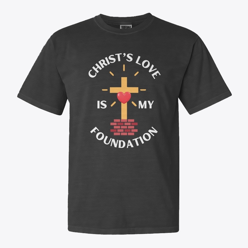 Christ's Love Is My Foundation