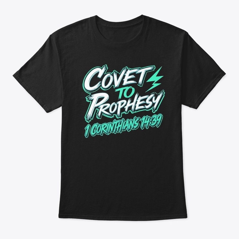 Covet to Prophesy shirt