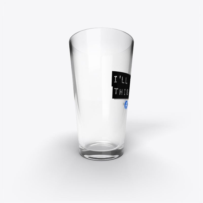 I'll Drink to this Weather Pint Glass