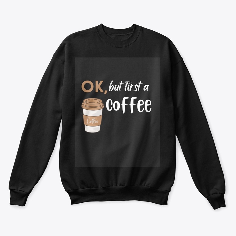 ok , but first a coffee Black - t-shirt 