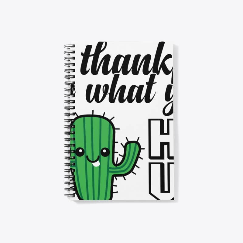 be thankful for what you have