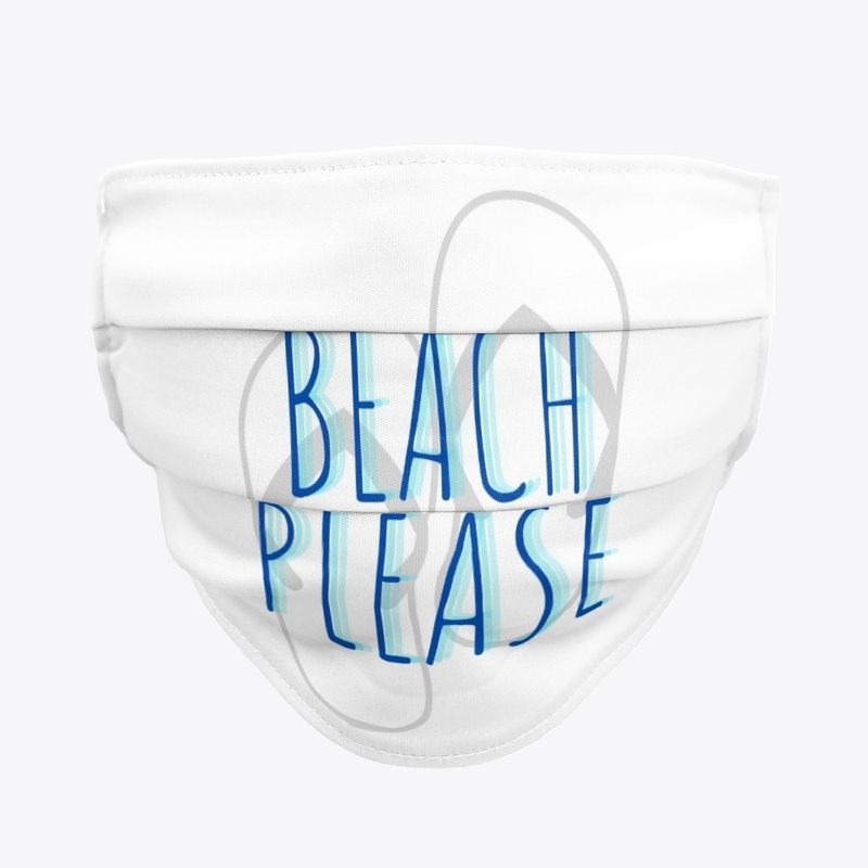 Beach Please Facemask