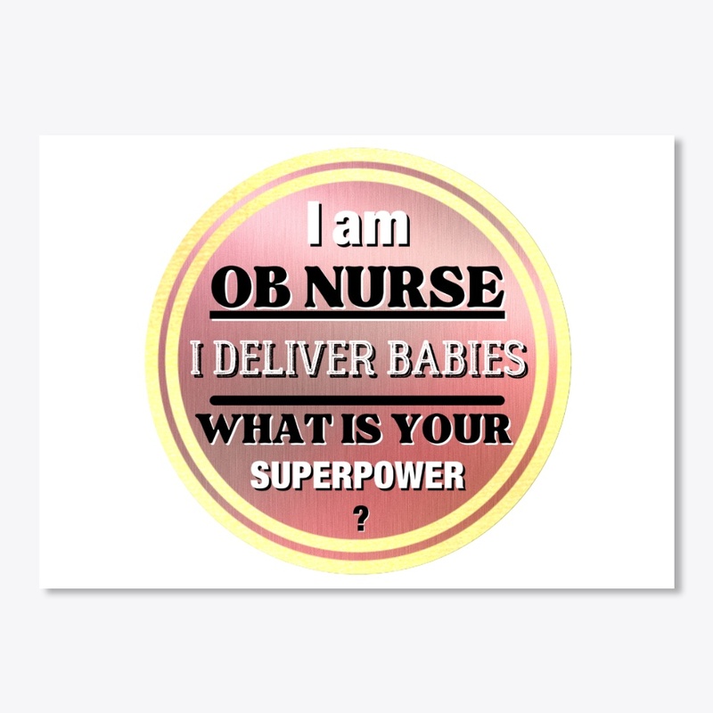 I Am OB Nurse- I Deliver Babies