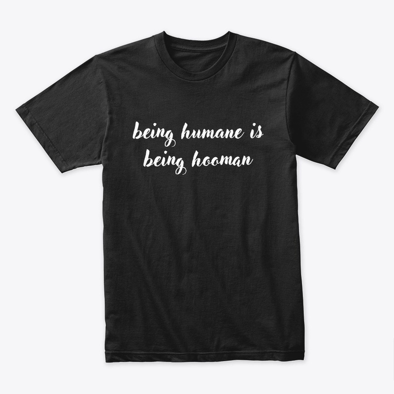 Being Humane,  Being Hooman