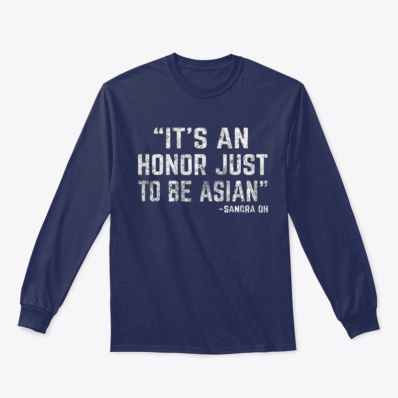 It's An Honor Just To Be Asian Shirt