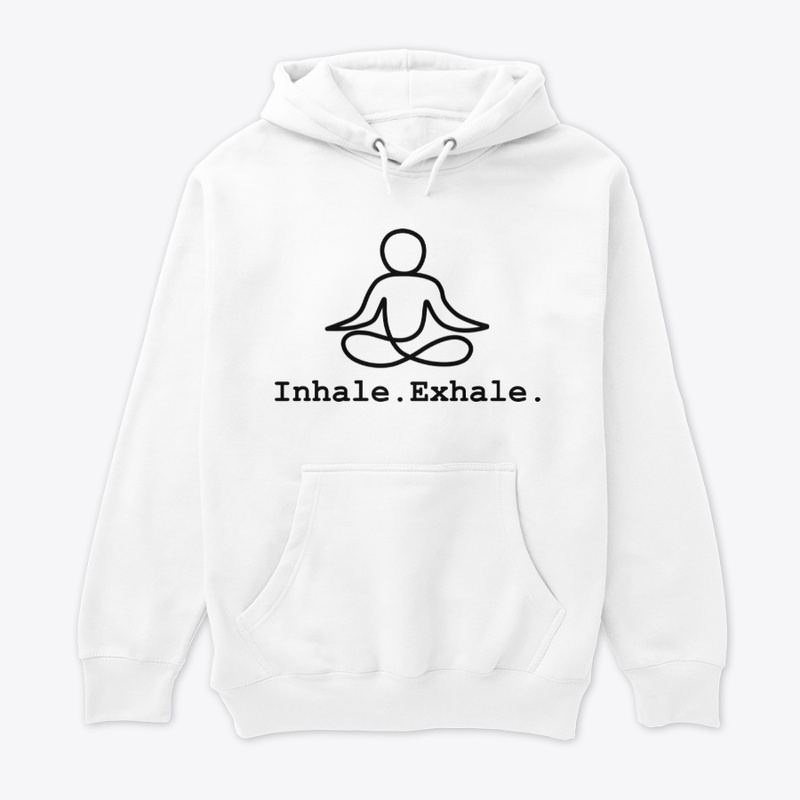 Inhale. Exhale.