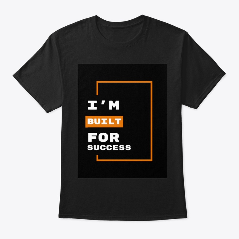 I'M BUILT FOR SUCCESS