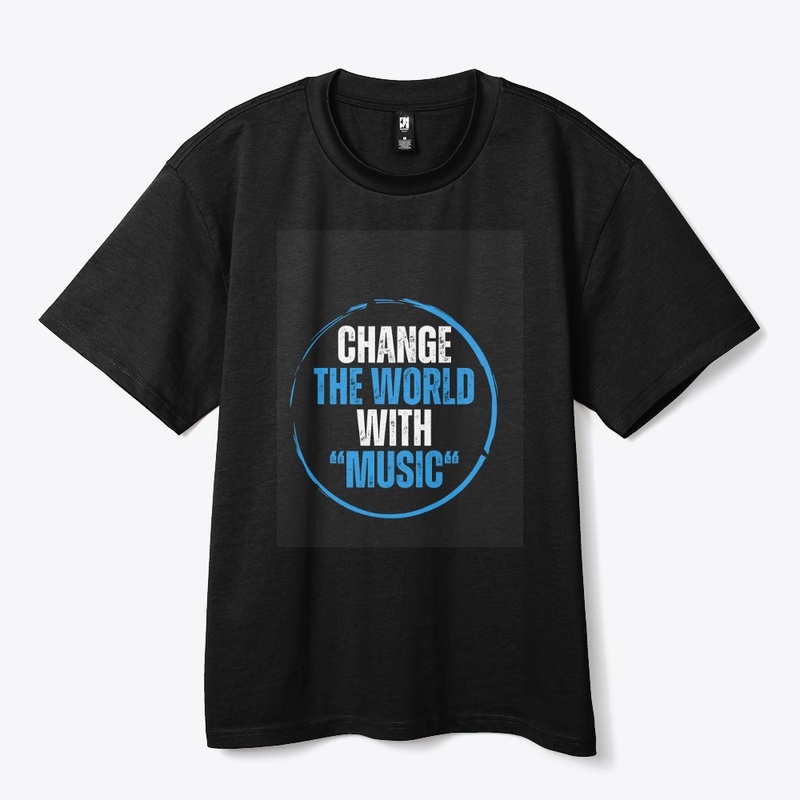 "Change the World with Music"
