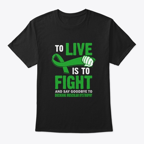 To Live Is To Fight And Say Goodbye To D Black T-Shirt Front