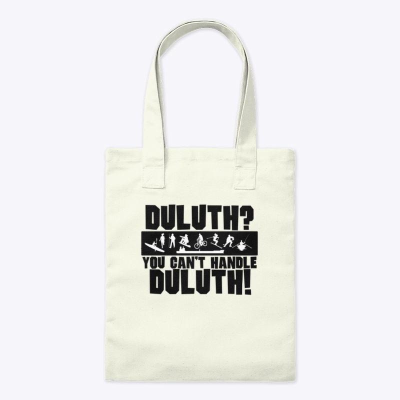 You can't handle Duluth