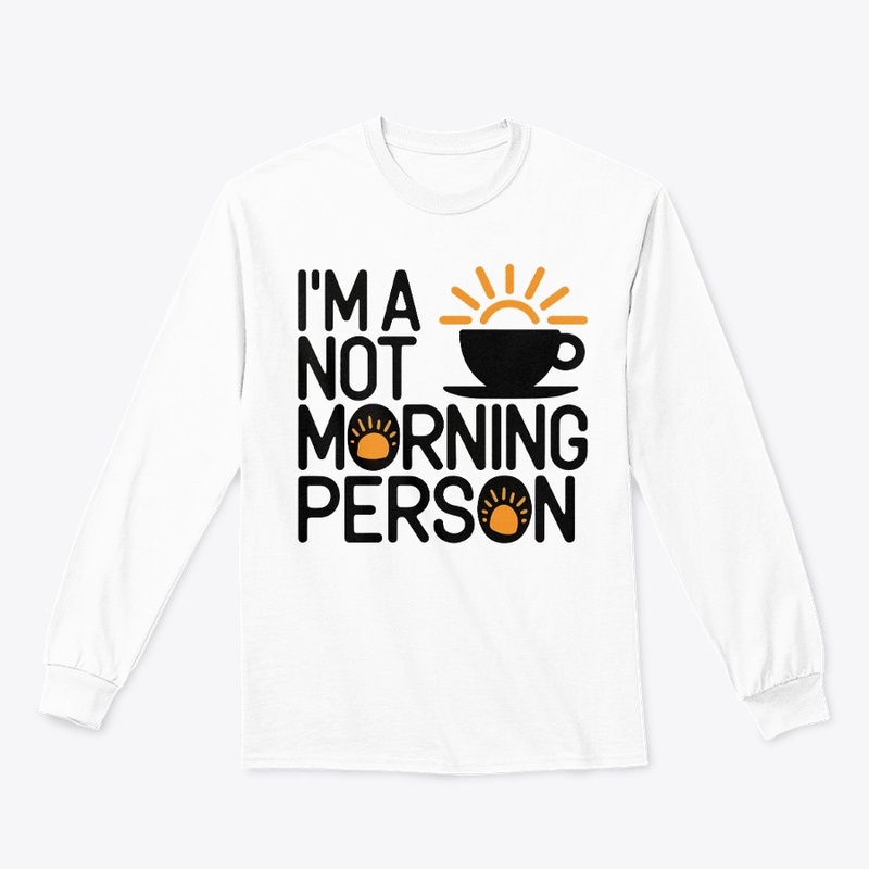 Not a Morning Person
