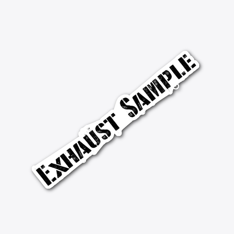 Exhaust Sample Gag Sticker