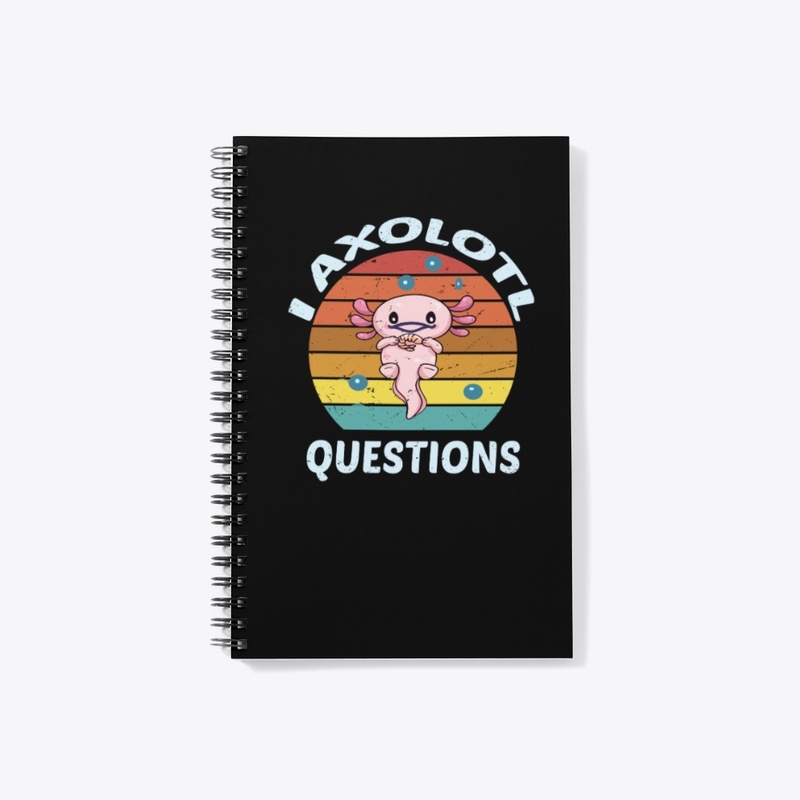  I Axolotl Questions t-shirt