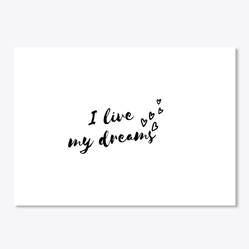 I live my dreams