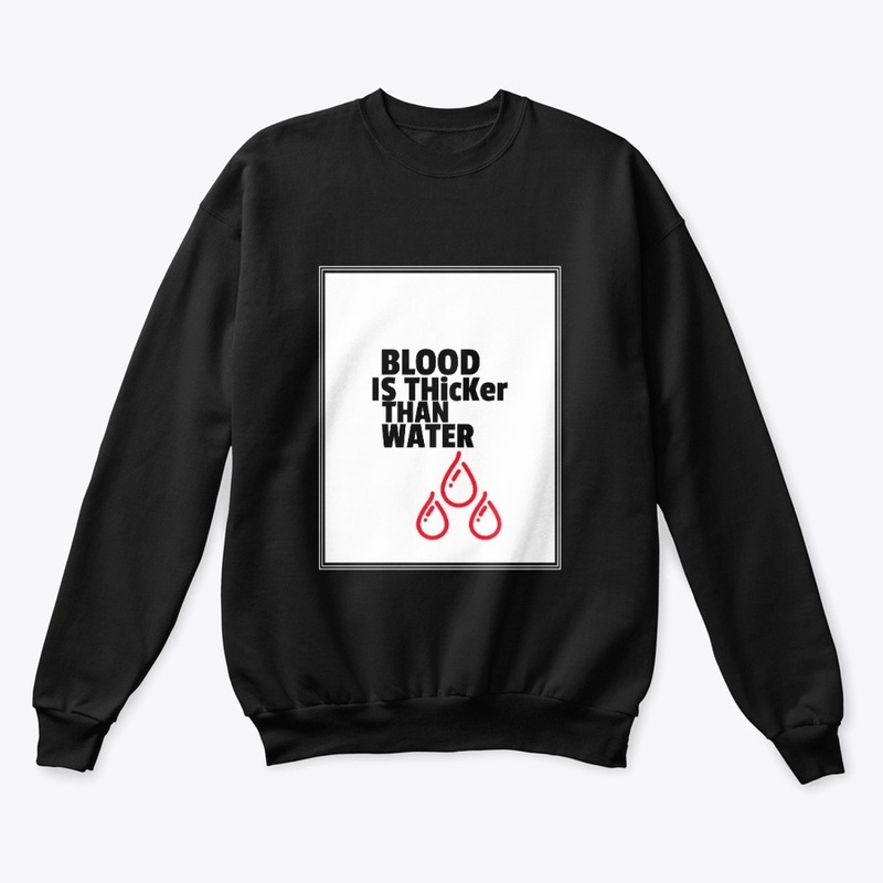 BLOOD IS THICKER THAN WATER 