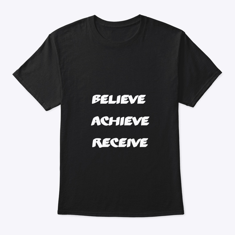 Believe Achieve Receive Merch