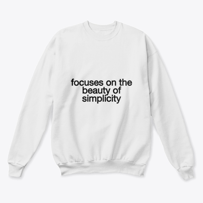focus on beauty of simplicity! 