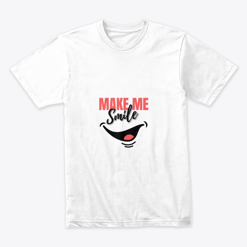 Make me smile t-shirt