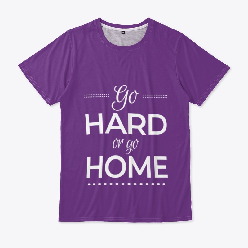 Go hard or go home