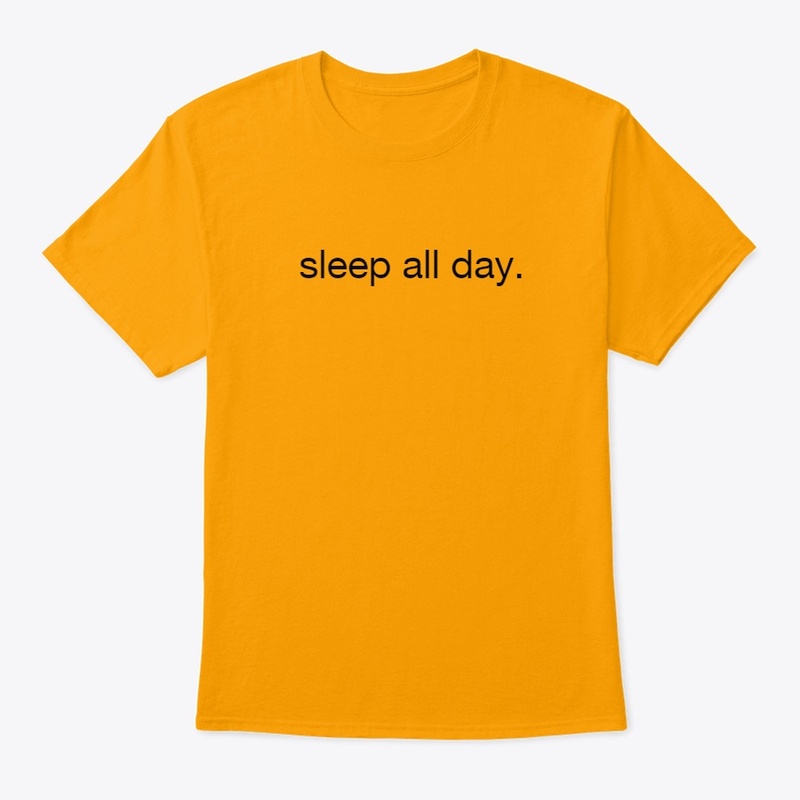 Sleep All Day T-shirt