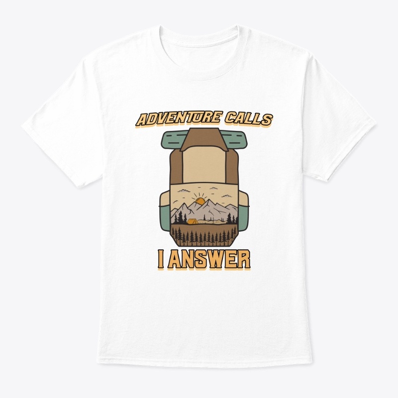 ADVENTURE CALLS I ANSWER T-SHIRT