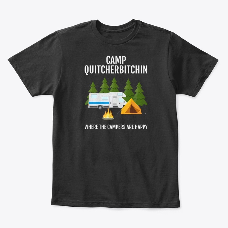 Camp QuitcherBitchin A Funny Camping