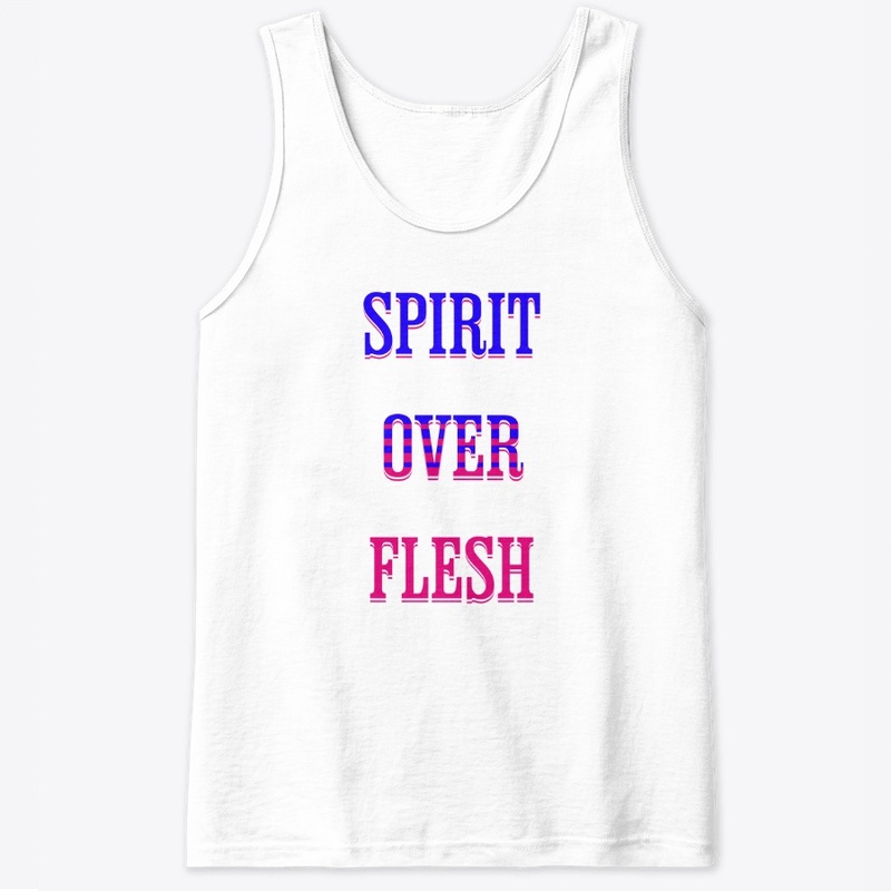 Spirit over flesh
