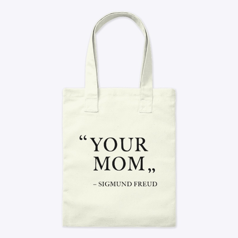 "YOUR MOM"