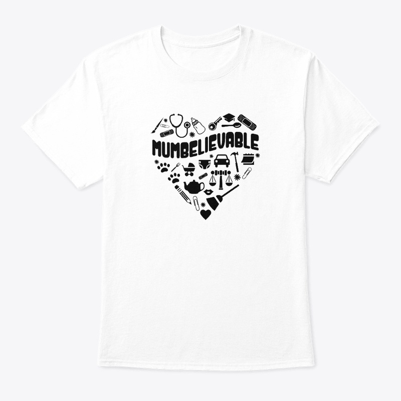 Mumbelievable - MOTHER'S DAY T-Shirt