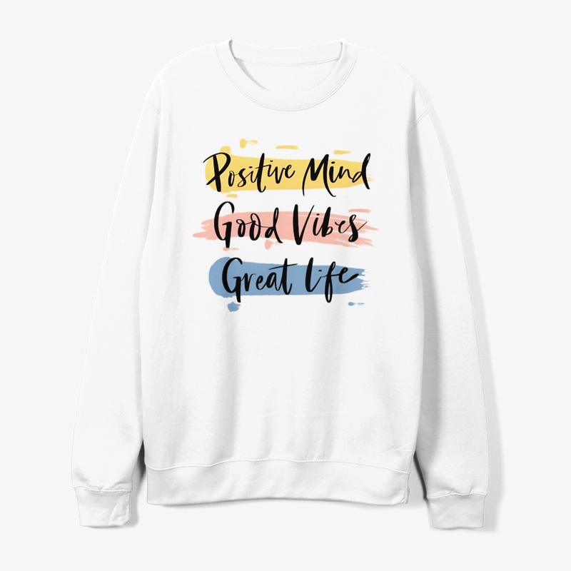 Positive Mind Good Vibes Great Life