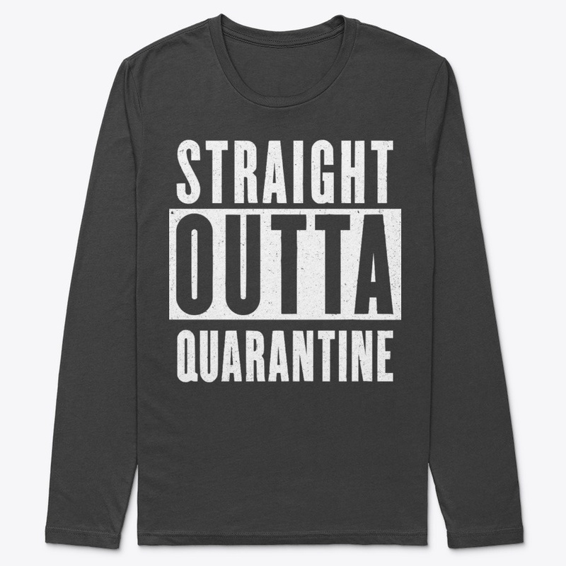 Straight Outta Quarantine Gift