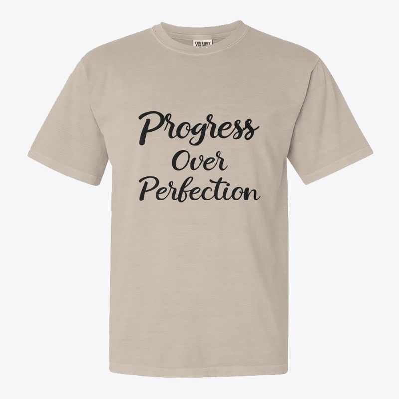 Progress Over Perfection