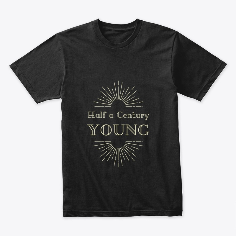 Half a century young T-Shirt
