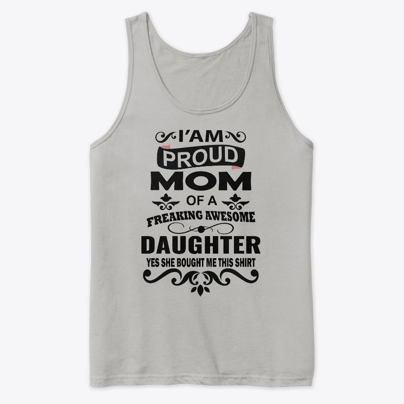 I'Am Proud Mom- T-Shirt