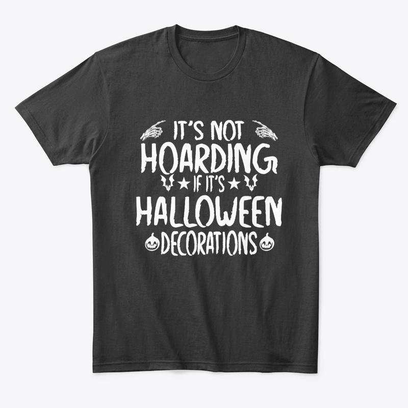 Halloween It_s Not Hoarding If It_s 