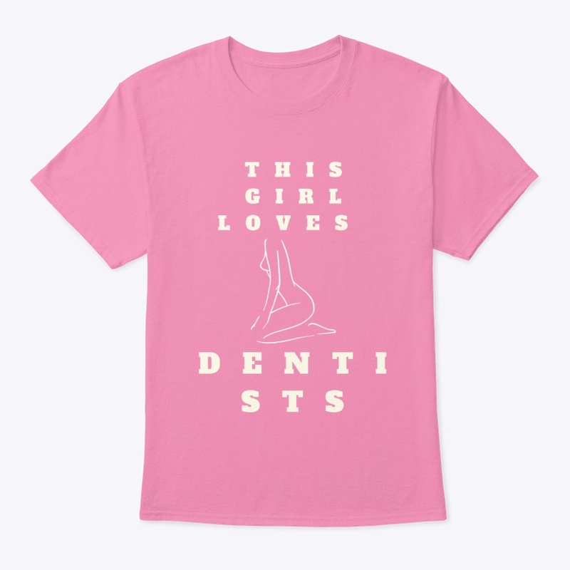 This Girl Loves Dentists T-Shirt