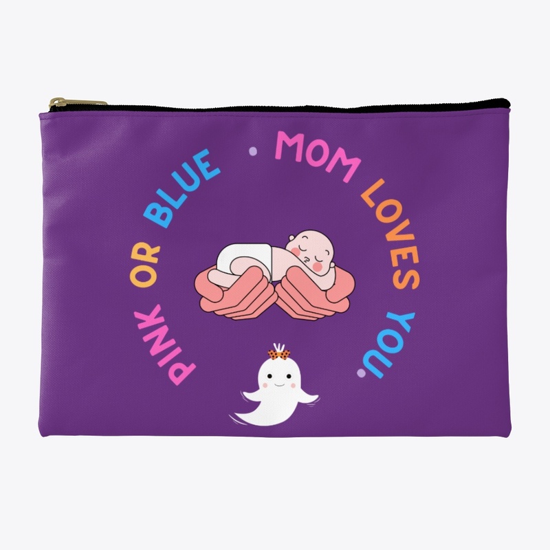 Pink or Blue Mom Loves You