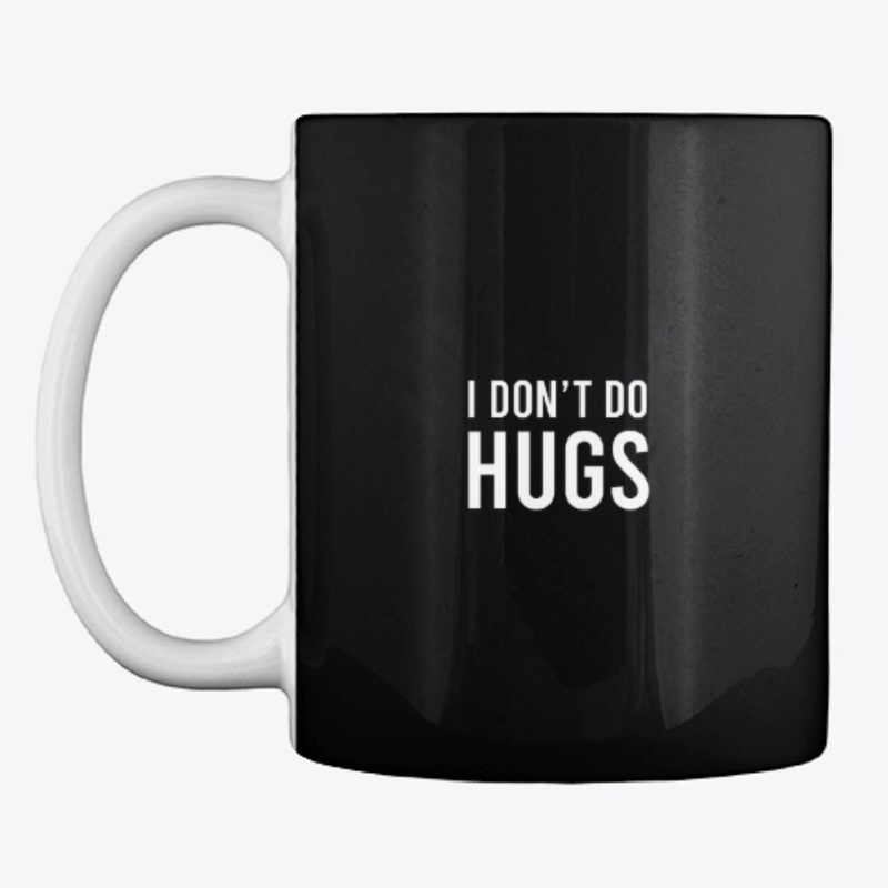 I don't do hugs