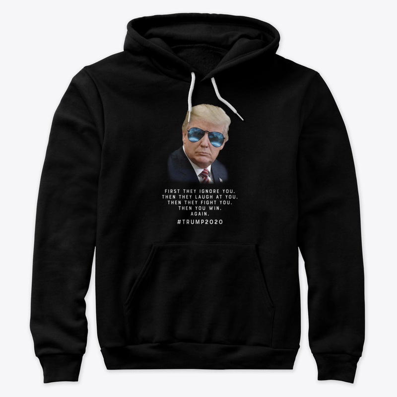 Trump Trump Sunglasses First They Ignore