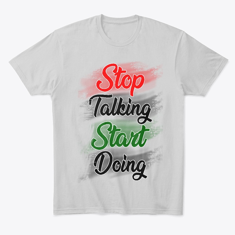 Stop Talking Start Doing T-shirt