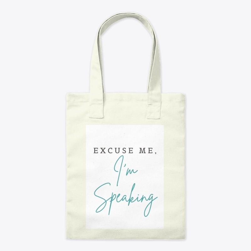 Excuse Me I'm Speaking