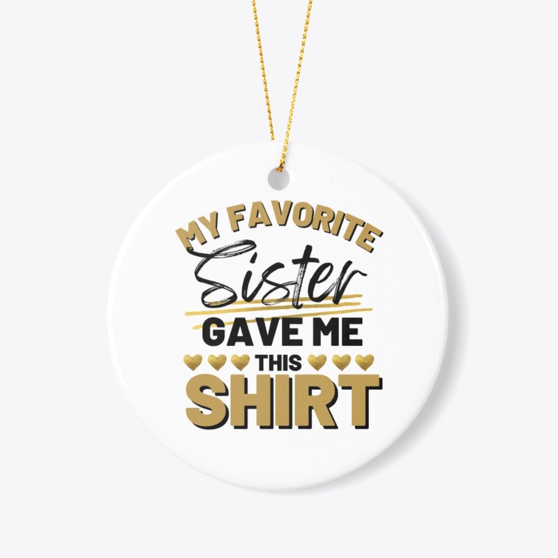 MY SISTER GAVE ME THIS