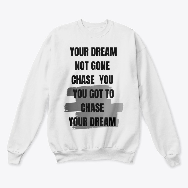 Chase your dream 