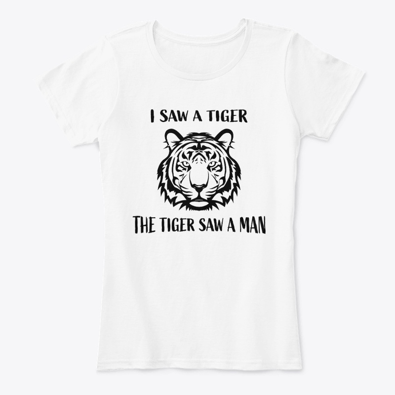 I Saw A Tiger The Tiger Saw A Man