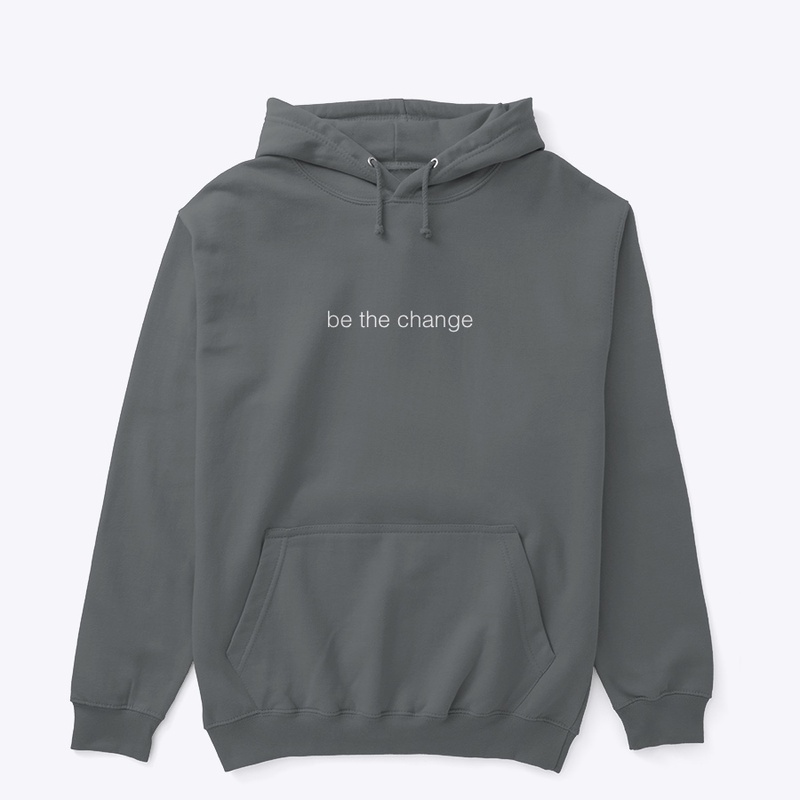 Be the Change White Text