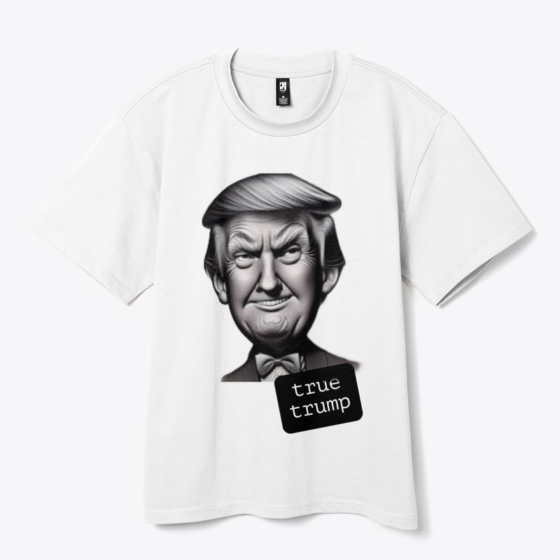 "TRUE TRUMP" T-Shirt