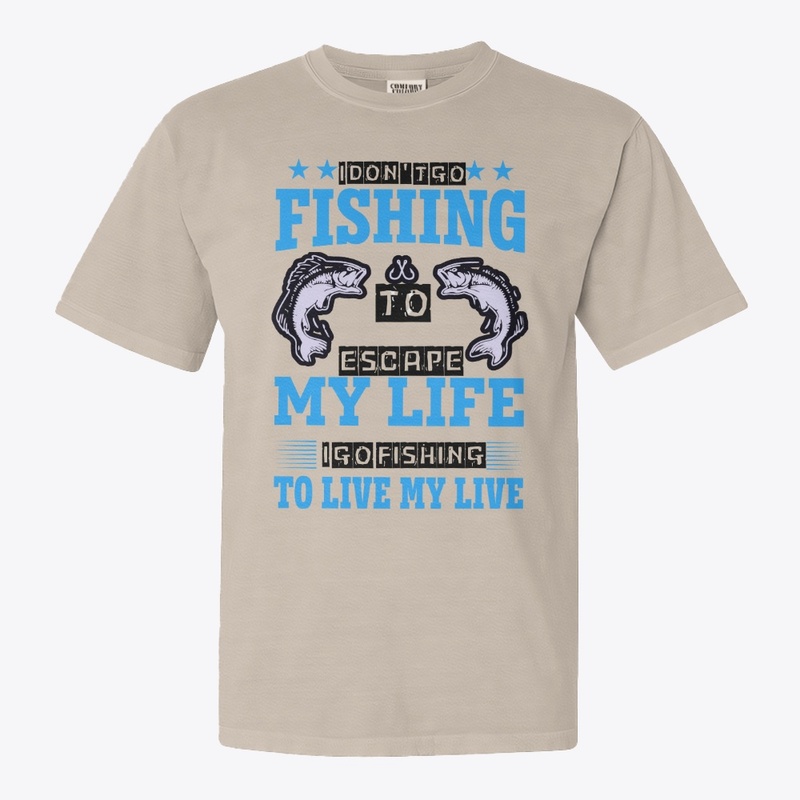 To Live My Life I Go Fishing Tee 