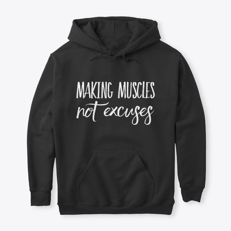 Making Muscles Not Excuses