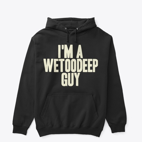 We Too Deep Guy Black T-Shirt Front